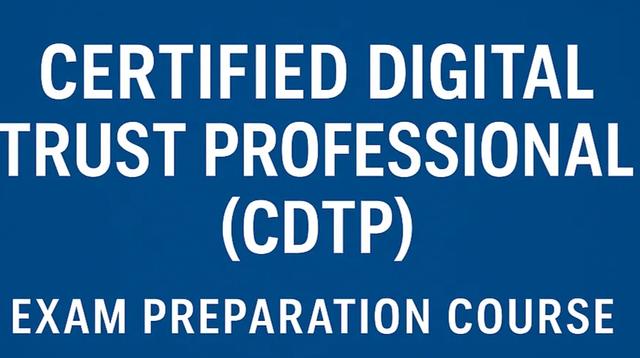 تدريب شهادة ISACA CDTP – دورة التحضير لامتحان محترف الثقة الرقمية المعتمد