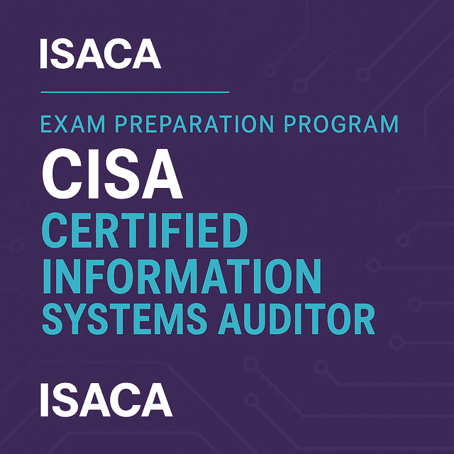 دورة CISA – المحترف المعتمد في تدقيق نظم المعلومات من ISACA برنامج تحضيري للامتحان